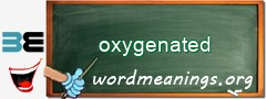 WordMeaning blackboard for oxygenated